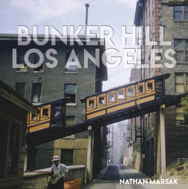 “Bunker Hill Los Angeles: Essence of Sunshine and Noir” By Nathan Marsak